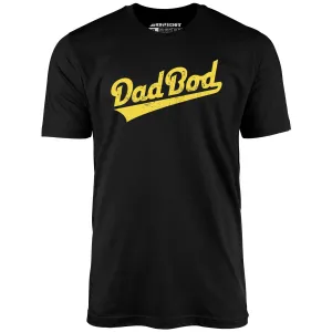 Dad Bod - Unisex T-Shirt