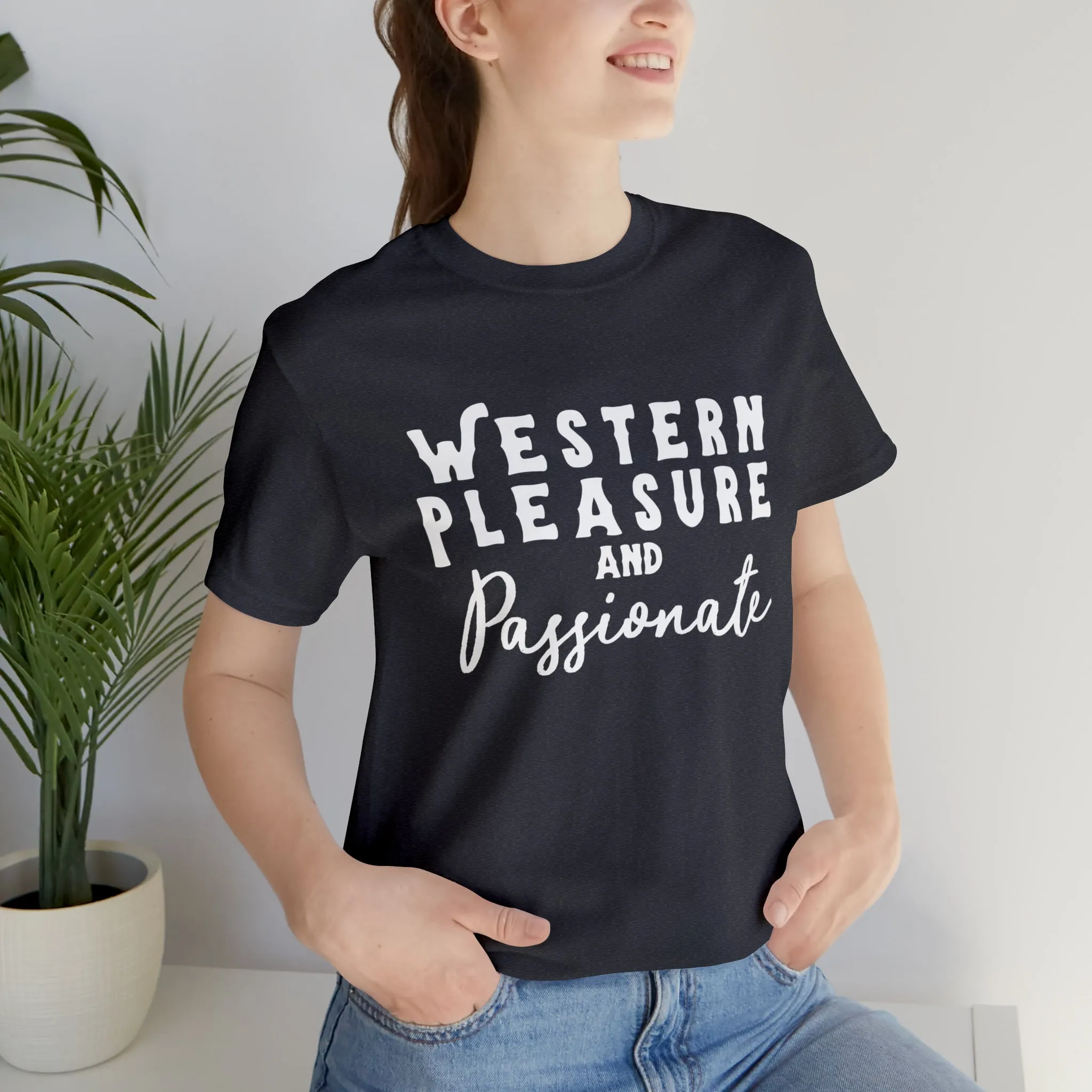 Western Pleasure & Passionate Short Sleeve Tee