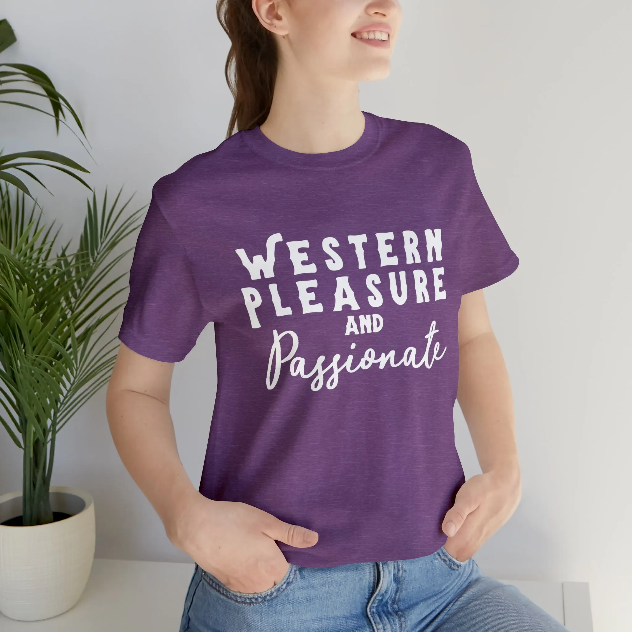 Western Pleasure & Passionate Short Sleeve Tee
