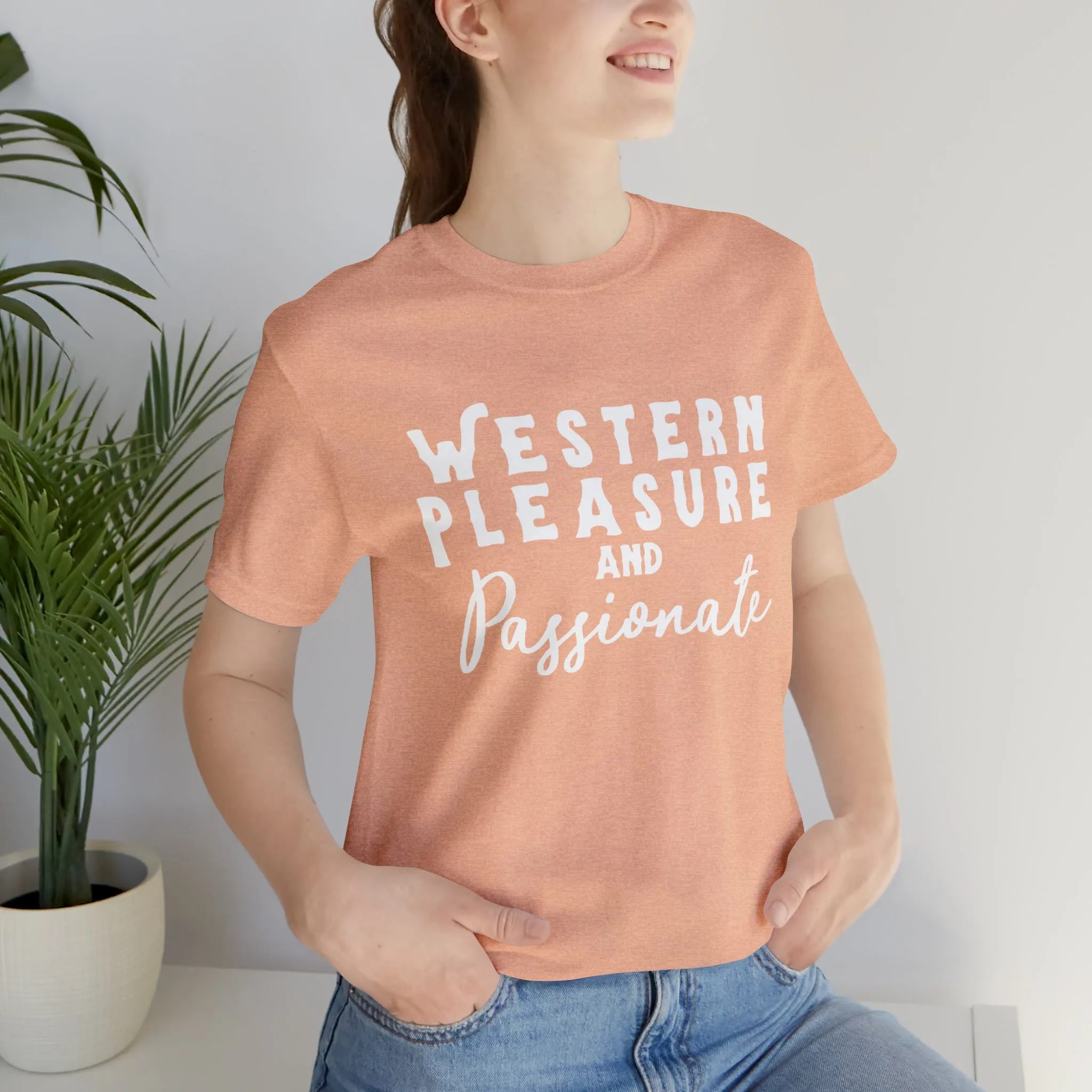 Western Pleasure & Passionate Short Sleeve Tee
