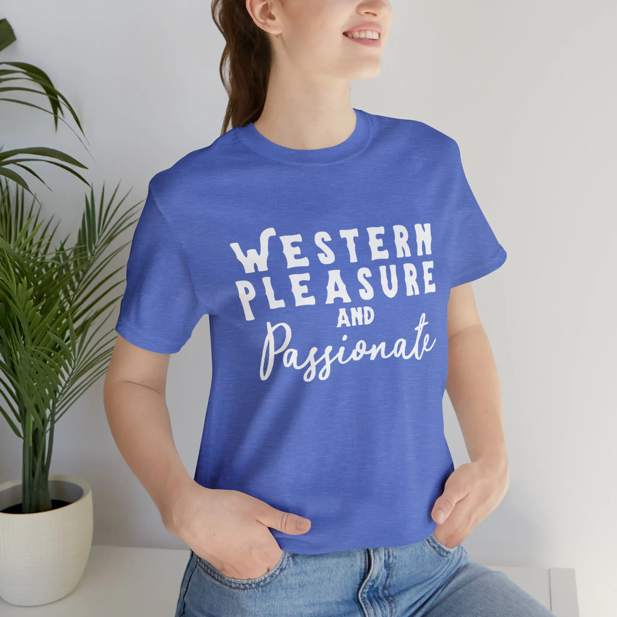 Western Pleasure & Passionate Short Sleeve Tee